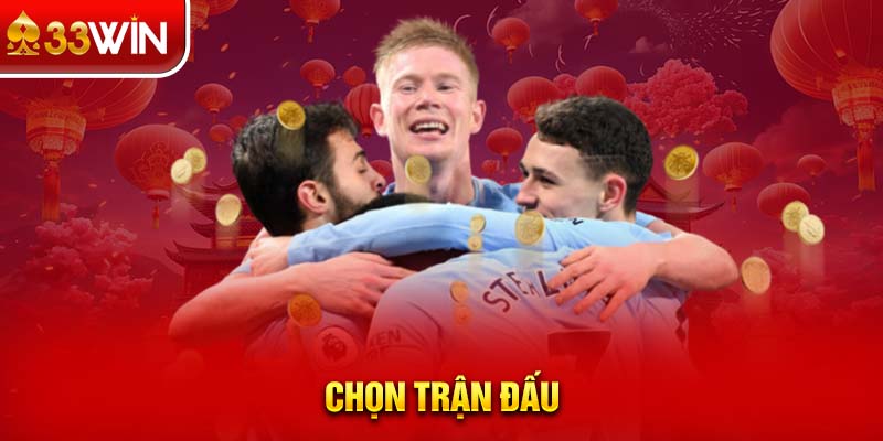 Chọn trận đấu