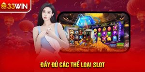 Đầy đủ các thể loại slot