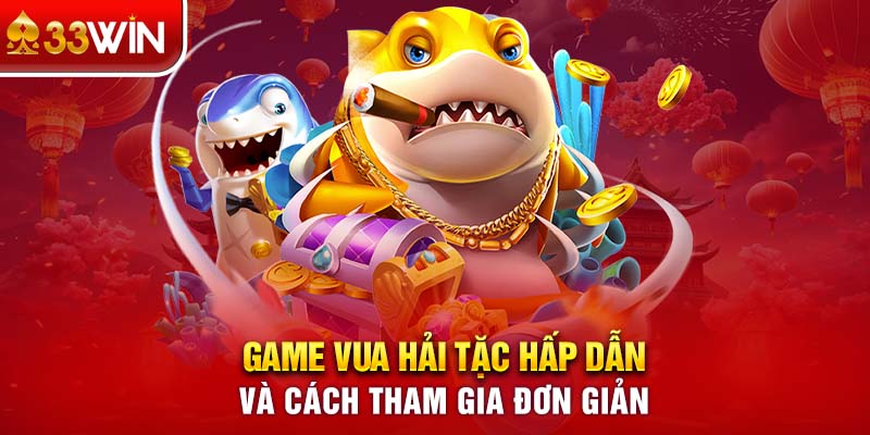 Game Vua Hải Tặc hấp dẫn và cách tham gia đơn giản