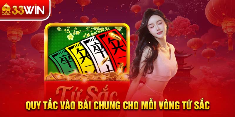 Quy tắc vào bài chung cho mỗi vòng tứ sắc