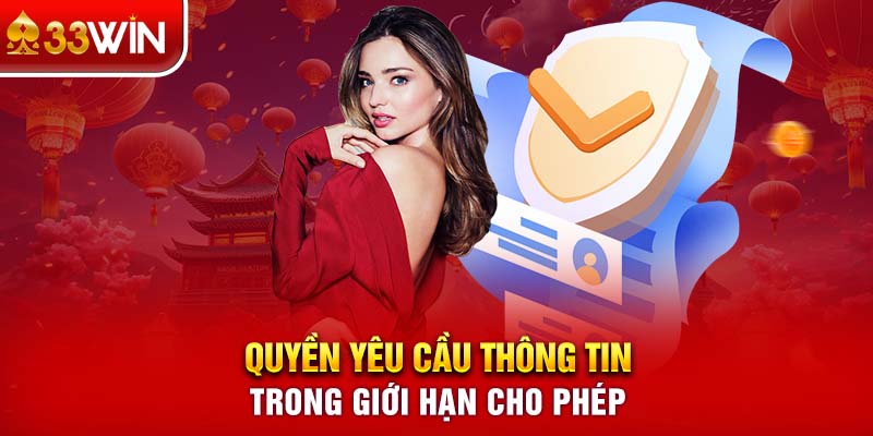 Quyền yêu cầu thông tin trong giới hạn cho phép