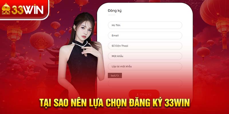 Tại sao nên lựa chọn đăng ký 33WIN