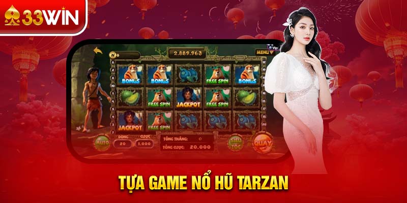 Tựa game nổ hũ Tarzan